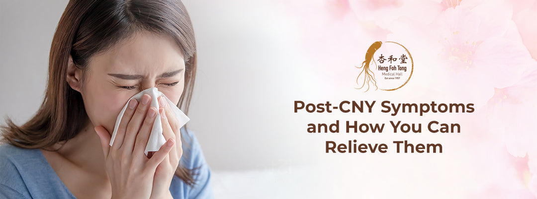 Post-CNY Symptoms and How You Can Relieve Them