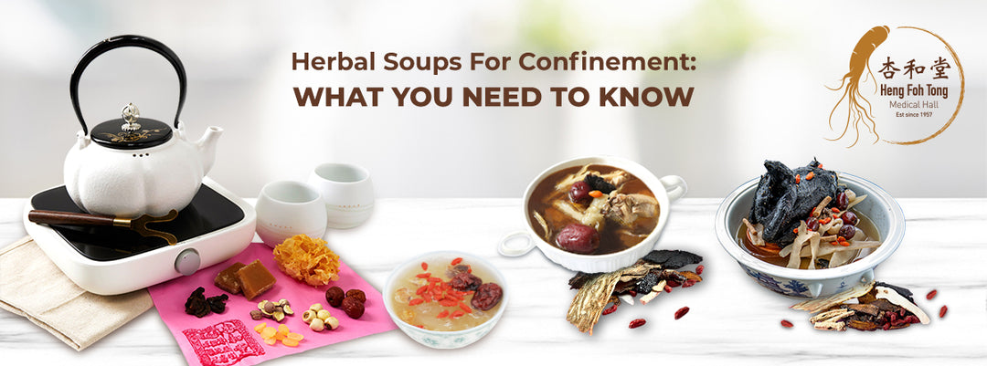 Herbal Soups For Confinement: What You Need To Know