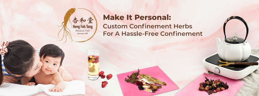 Make It Personal: Custom Confinement Herbs For A Hassle-Free Confinement